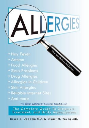 Allergies: The Complete Guide to Diagnosis, Treatment, and Daily Management, 3rd Revised Edition