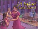 ¡A Bailar! Let's Dance!