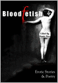 Bloodfetish - Erotic Stories & Poetry