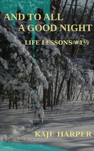And to All a Good Night (Life Lessons 1 1/2)