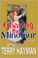 Chasing the Minotaur: A Novel