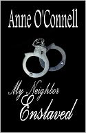 My Neighbor Enslaved (BDSM Erotica)