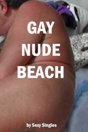 Gay Nude BeachSexy Singles