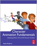 Character Animation Fundamentals: Developing Skills for 2D and 3D Character Animation