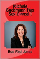 Michele Bachmann Has Sex Appeal!