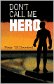 Don't Call Me Hero
