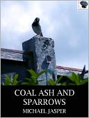 Coal Ash and Sparrows