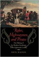 download Rakes, Highwaymen, and Pirates : The Making of the Modern Gentleman in the Eighteenth Century book