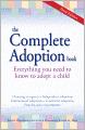 The Complete Adoption Book: Everything You Need to Know to Adopt a Child