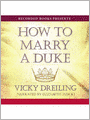How To Marry A Duke