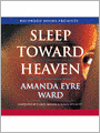 Sleep Toward Heaven: A Novel