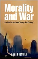 Morality and War: Can War be Just in the Twenty-First Century?