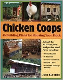 Chicken Coops: 45 Building Plans for Housing Your Flock