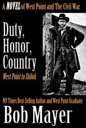 Duty, Honor, Country: A Novel of West Point and the Civil War