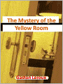 The Mystery of the Yellow Room