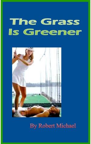 The Grass Is Greener