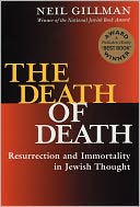 The Death of Death: Resurrection and Immortality in Jewish Thought