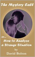 The Mystery Call or How to Analyze a Strange Situation by David Bolton: NOOK Book Cover