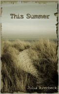 This Summer by Julia Averbeck: NOOK Book Cover
