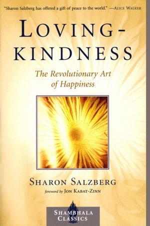 Lovingkindness: The Revolutionary Art of Happiness