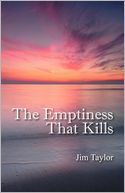 The Emptiness That Kills