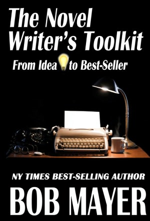 The Novel Writer's Toolkit: From Idea to Best-Seller