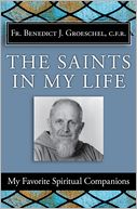 Saints in My Life: My Favorite Spiritual Companions