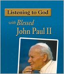 Listening to God with Blessed John Paul II