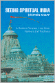 Seeing Spiritual India: A Guide to Temples, Holy Sites, Festivals and Traditions