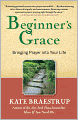 Beginner's Grace: Bringing Prayer to Life