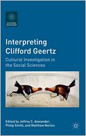 Interpreting Clifford Geertz: Cultural Investigation in the Social Sciences