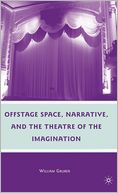 download Offstage Space, Narrative, and the Theatre of the Imagination book