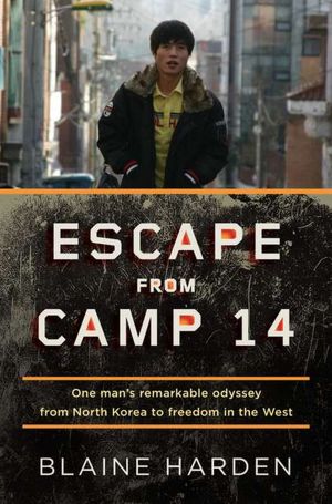 Download free it ebooks Escape from Camp 14: One Man's Remarkable Odyssey from North Korea to Freedom in the West CHM RTF FB2 in English