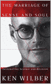 The Marriage of Sense and Soul: Integrating Science and Religion