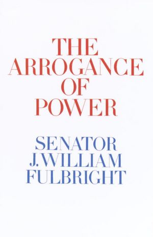 The Arrogance of Power
