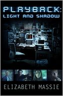 Playback: Light and Shadow (Short Story)