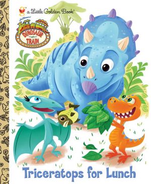 Triceratops for Lunch (Dinosaur Train Series)