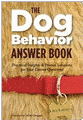 The Dog Behavior Answer Book: Practical Insights & Proven Solutions for Your Canine Questions