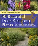 download 50 Beautiful Deer-Resistant Plants : The Prettiest Annuals, Perennials, Bulbs, and Shrubs that Deer Don't Eat book