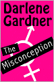 The Misconception (A Romantic Comedy)