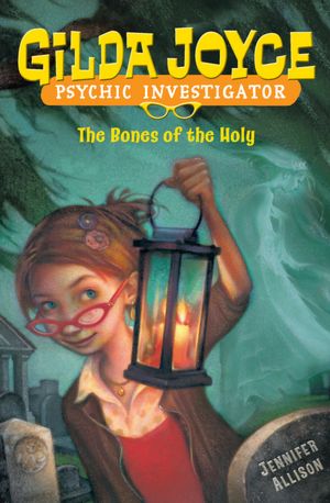 Gilda Joyce: The Bones of the Holy: The Bones of the Holy