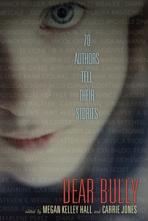 Dear Bully: Seventy Authors Tell Their Stories
