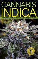 Cannabis Indica: The Essential Guide to the World's Finest Marijuana Strains