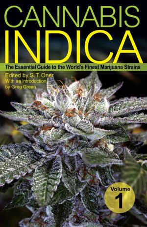 Cannabis Indica: The Essential Guide to the World's Finest Marijuana Strains