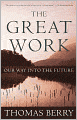 The Great Work: Our Way into the Future