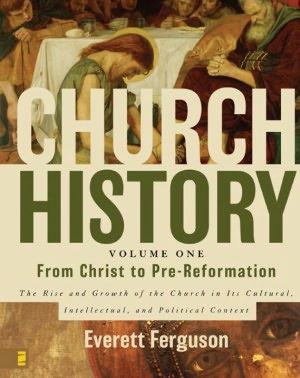 Church History Volume One: From Christ to Pre-Reformation: The Rise and Growth of the Church in Its Cultural, Intellectual, and Political Context