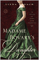 Madame Bovary's Daughter: A Novel