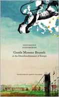 Brussels, the Gentle Monster: or the Disenfranchisement of Europe