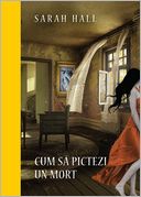 Cum sa pictezi un mort (Romanian Edition)