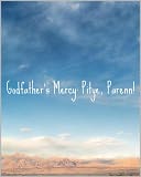 Godfather's Mercy - Pitye, Parenn! or Parenn Pran Pitye; plus Popular French, English, and Haitian Creole Phrases